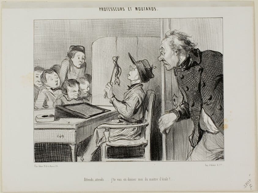 “Just you wait, I'm going to show you who is the teacher here...,” plate 11 from Professeurs Et Moutards — Honoré Daumier