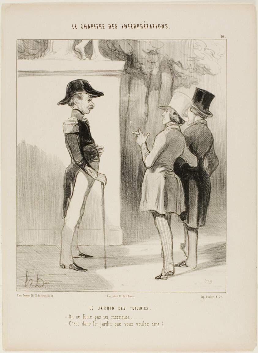 The Tuileries Gardens. “- No smoking here, Sir! - You mean in the garden?,” plate 10 from Le Chapitre Des Interprétations — Honoré Daumier
