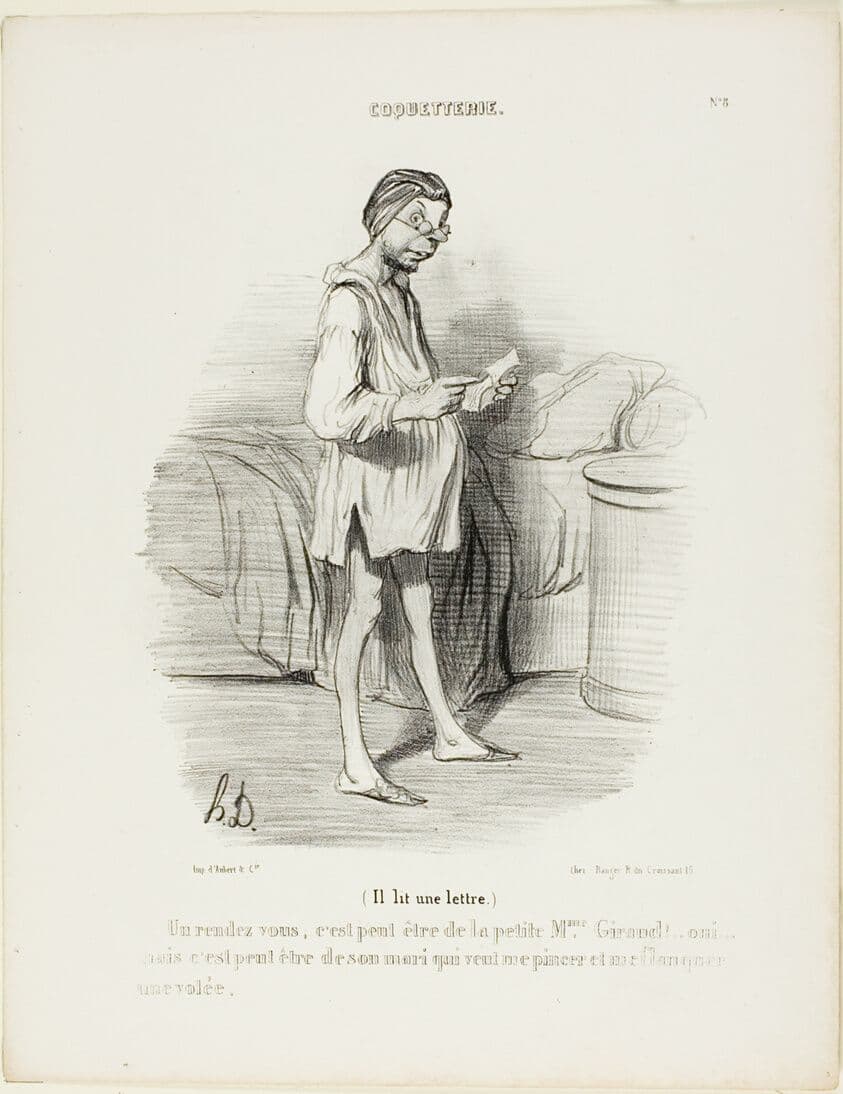(He is reading a letter) “A date, could it be from the cute Mme Giraud?? Yes, but it could also come from her husband who wants to pinch me…,” plate 8 from Coquetterie — Honoré Daumier