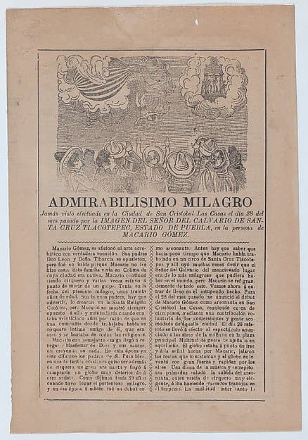 Broadsheet with a story about a miracle in San Cristobal de las Casas, in upper section a crowd of people watch a man fall from a hot air balloon, in the upper right an image an apparition of Christ — José Guadalupe Posada