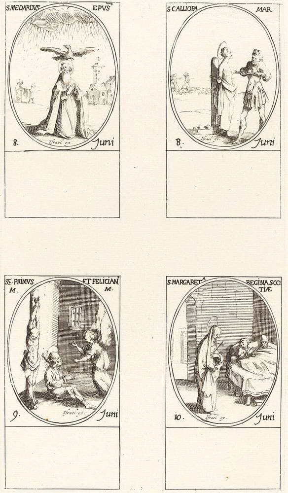 St. Medard; St. Calliopa; Sts. Primus and Felician; St. Margaret of Scotland — Jacques Callot